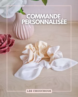Commande personnalisée - Chouchou
